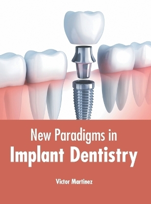 New Paradigms in Implant Dentistry - 