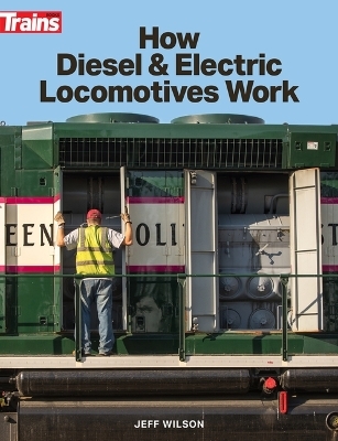 How Diesel and Electric Locomotives Work - Jeff Wilson
