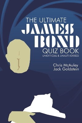 James Bond - The Ultimate Quiz Book - Jack Goldstein, Chris McAuley