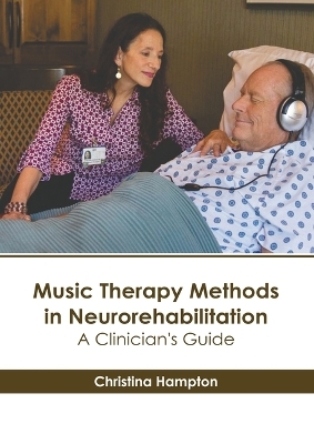 Music Therapy Methods in Neurorehabilitation: A Clinician's Guide - 