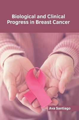 Biological and Clinical Progress in Breast Cancer - 