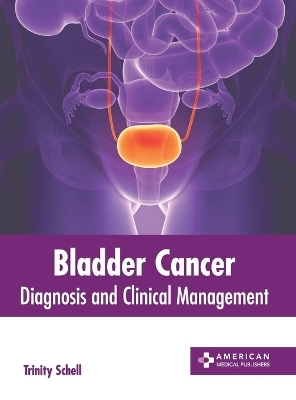 Bladder Cancer: Diagnosis and Clinical Management - 