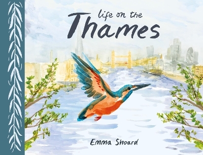 Life on the Thames - Emma Shoard