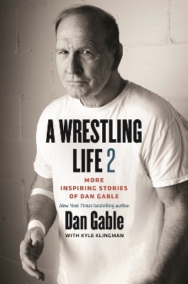 A Wrestling Life 2 - Dan Gable