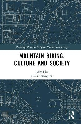 Mountain Biking, Culture and Society - 