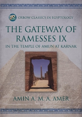 The Gateway of Ramesses IX in the Temple of Amun at Karnak - Amin A. M. A. Amer