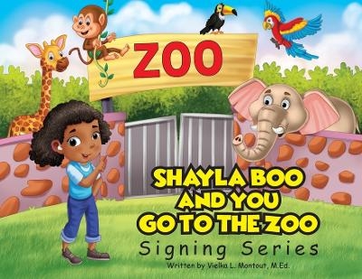 Shayla Boo and You Go To The Zoo - L Montout