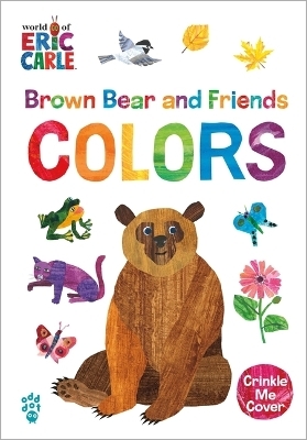 Brown Bear and Friends Colors (World of Eric Carle) - Eric Carle,  Odd Dot