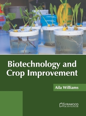 Biotechnology and Crop Improvement - 