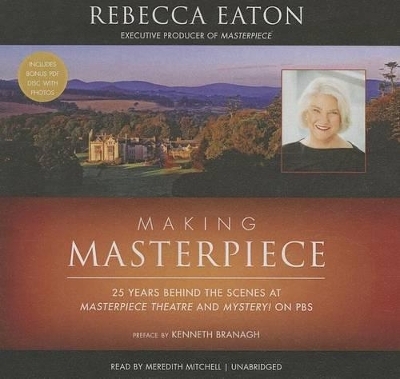 Making Masterpiece - Rebecca Eaton