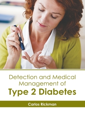 Detection and Medical Management of Type 2 Diabetes - 