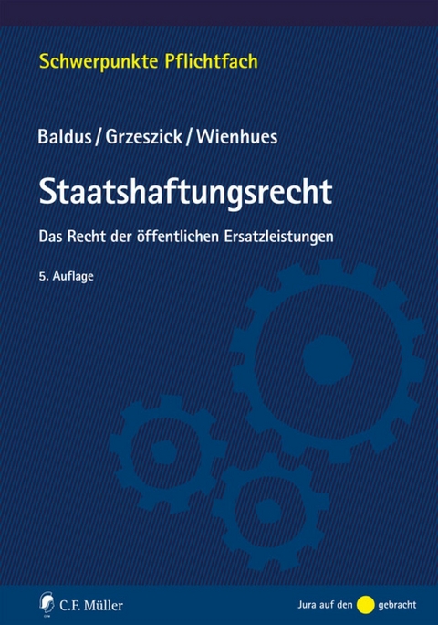 Staatshaftungsrecht - Manfred Baldus, Bernd Grzeszick, Sigrid Wienhues