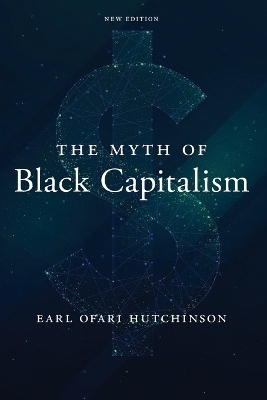 The Myth of Black Capitalism - Earl Ofari Hutchinson