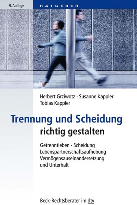 Trennung und Scheidung richtig gestalten - Herbert Grziwotz, Susanne Kappler, Tobias Kappler