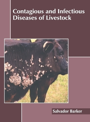 Contagious and Infectious Diseases of Livestock - 