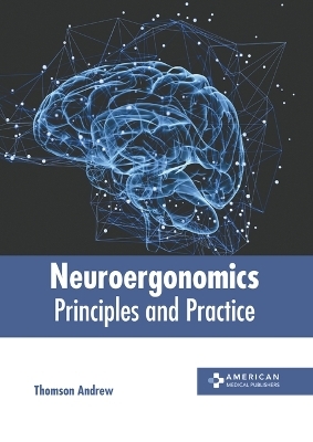 Neuroergonomics: Principles and Practice - 