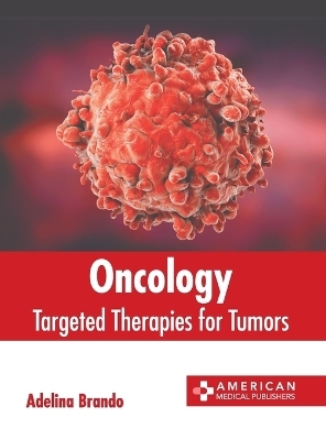 Oncology: Targeted Therapies for Tumors - 