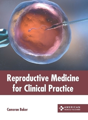 Reproductive Medicine for Clinical Practice - 