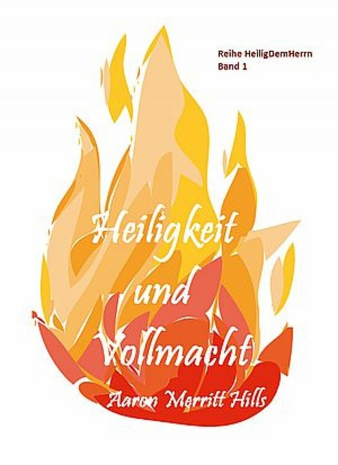 Heiligkeit und Vollmacht -  Aaron Merritt Hills