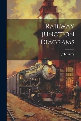 Railway Junction Diagrams - John Airey