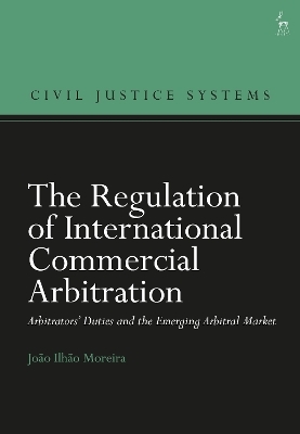 The Regulation of International Commercial Arbitration - João Ilhão Moreira