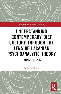 Understanding Contemporary Diet Culture through the Lens of Lacanian Psychoanalytic Theory - Bethany Morris