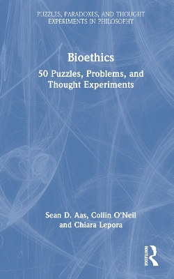 Bioethics - Sean D. Aas, Collin O'Neil, Chiara Lepora