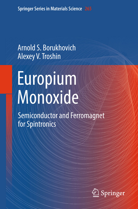 Europium Monoxide - Arnold S. Borukhovich, Alexey V. Troshin