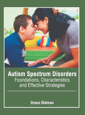 Autism Spectrum Disorders: Foundations, Characteristics and Effective Strategies - 