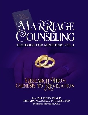 Marriage Counseling Textbook for Ministers Vol. 1 - REV Prof Peter Pryce