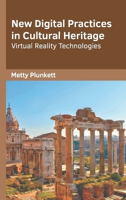 New Digital Practices in Cultural Heritage: Virtual Reality Technologies - 