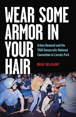 Wear Some Armor in Your Hair - Brian Mullgardt