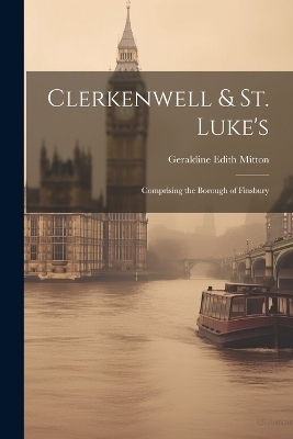 Clerkenwell & St. Luke's - Geraldine Edith Mitton