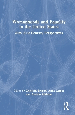 Womanhoods and Equality in the United States - 