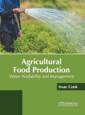 Agricultural Food Production: Water Availability and Management - 