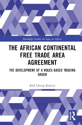 The African Continental Free Trade Area Agreement - Kofi Oteng Kufuor