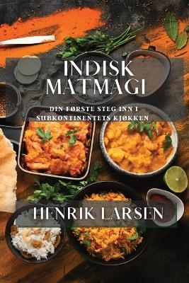 Indisk Matmagi - Henrik Larsen