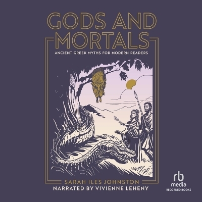 Gods and Mortals - Sara Iles Johnston