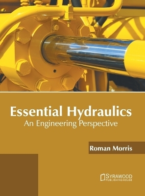 Essential Hydraulics: An Engineering Perspective - 