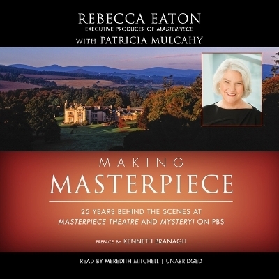 Making Masterpiece - Rebecca Eaton
