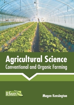 Agricultural Science: Conventional and Organic Farming - 