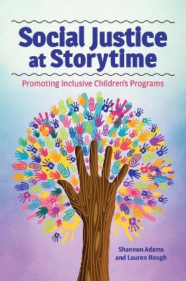 Social Justice at Storytime - Shannon Adams, Lauren Hough