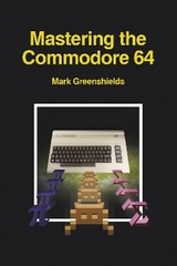 Mastering the Commodore 64 - Greenshields, Mark
