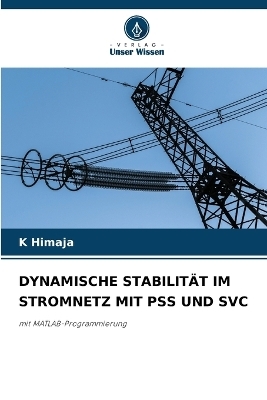 Dynamische Stabilität Im Stromnetz Mit Pss Und Svc - K Himaja