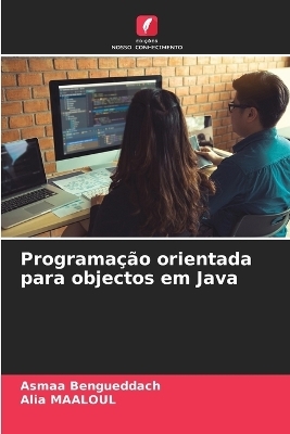 Programação orientada para objectos em Java - Asmaa Bengueddach, Alia MAALOUL