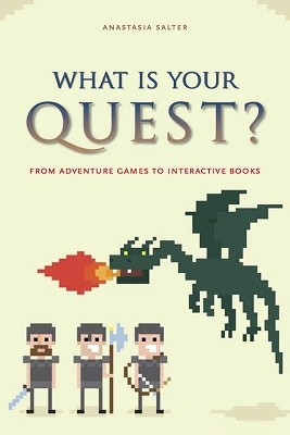 What Is Your Quest? - Anastasia Salter