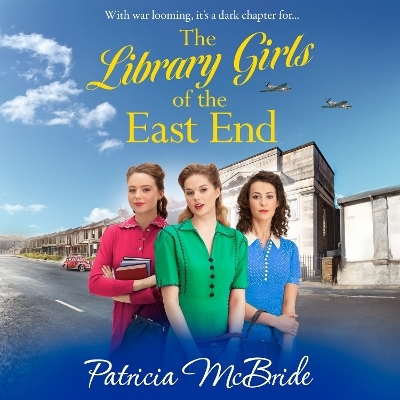 The Library Girls of the East End -  Patricia McBride