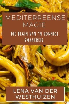 Mediterreense Magie - Lena Van Der Westhuizen