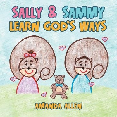 Sally & Sammy Learn God's Ways - Amanda Allen