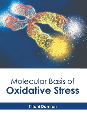Molecular Basis of Oxidative Stress - 